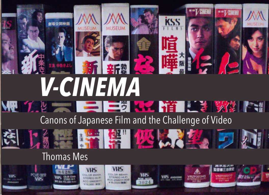 V Cinema Canons Of Japanese Film And The Challenge Of Video Leiden